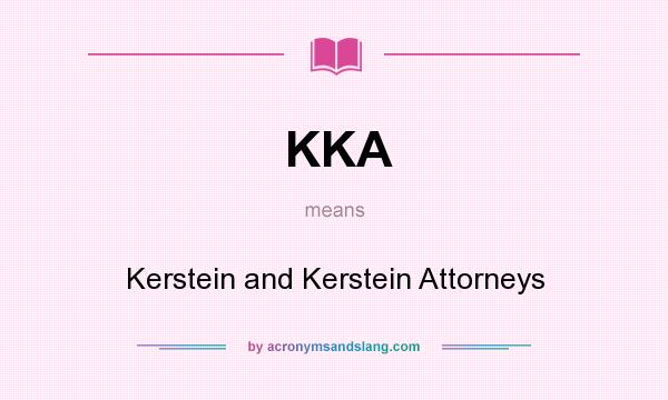 What does KKA mean? It stands for Kerstein and Kerstein Attorneys