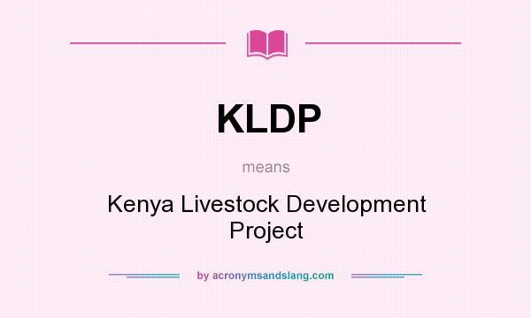 What does KLDP mean? It stands for Kenya Livestock Development Project