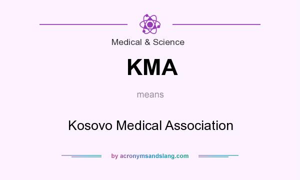 What does KMA mean? It stands for Kosovo Medical Association