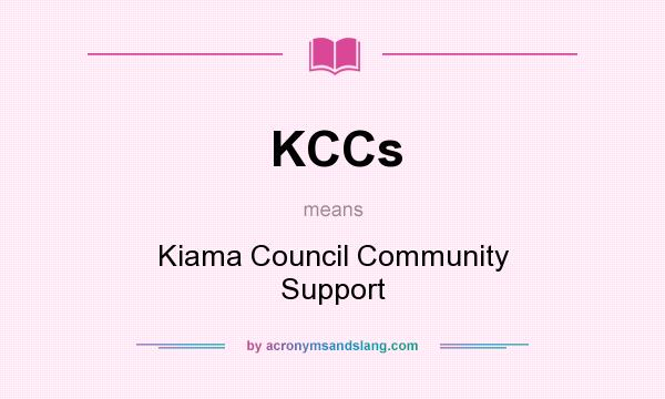 What does KCCs mean? It stands for Kiama Council Community Support