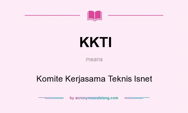 What does KKTI mean? It stands for Komite Kerjasama Teknis Isnet