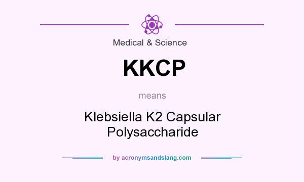 What does KKCP mean? It stands for Klebsiella K2 Capsular Polysaccharide