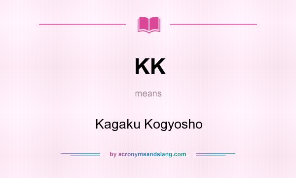 What does KK mean? It stands for Kagaku Kogyosho