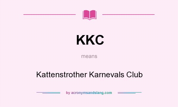 What does KKC mean? It stands for Kattenstrother Karnevals Club