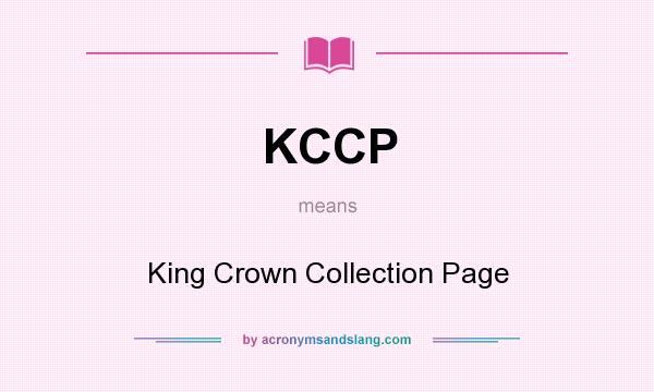 What does KCCP mean? It stands for King Crown Collection Page