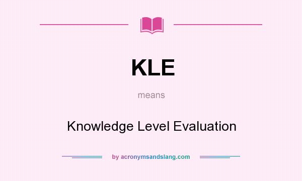 What does KLE mean? It stands for Knowledge Level Evaluation