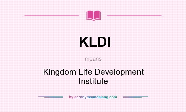 What does KLDI mean? It stands for Kingdom Life Development Institute