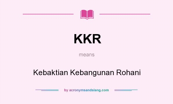 What does KKR mean? It stands for Kebaktian Kebangunan Rohani