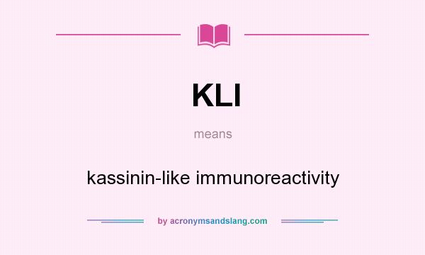 What does KLI mean? It stands for kassinin-like immunoreactivity