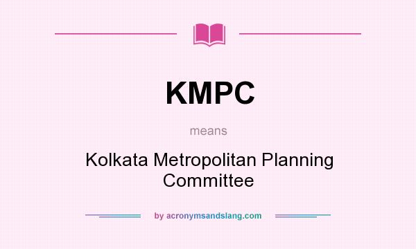 What does KMPC mean? It stands for Kolkata Metropolitan Planning Committee