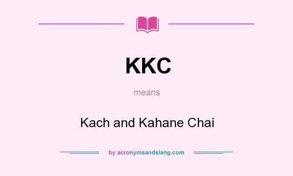 What does KKC mean? It stands for Kach and Kahane Chai