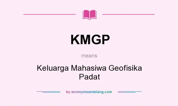 What does KMGP mean? It stands for Keluarga Mahasiwa Geofisika Padat