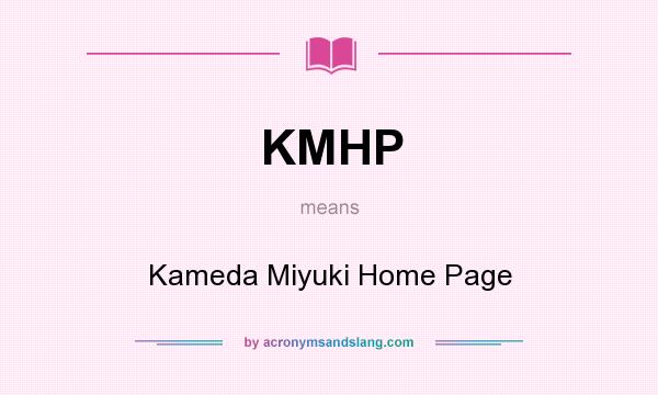 What does KMHP mean? It stands for Kameda Miyuki Home Page