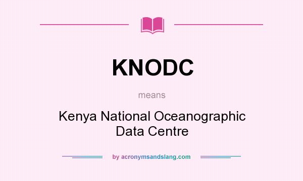 What does KNODC mean? It stands for Kenya National Oceanographic Data Centre