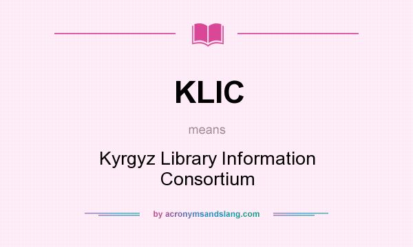 What does KLIC mean? It stands for Kyrgyz Library Information Consortium