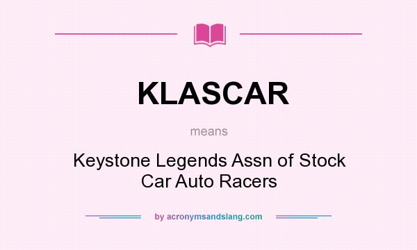 What does KLASCAR mean? It stands for Keystone Legends Assn of Stock Car Auto Racers