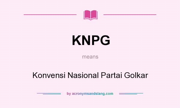 What does KNPG mean? It stands for Konvensi Nasional Partai Golkar