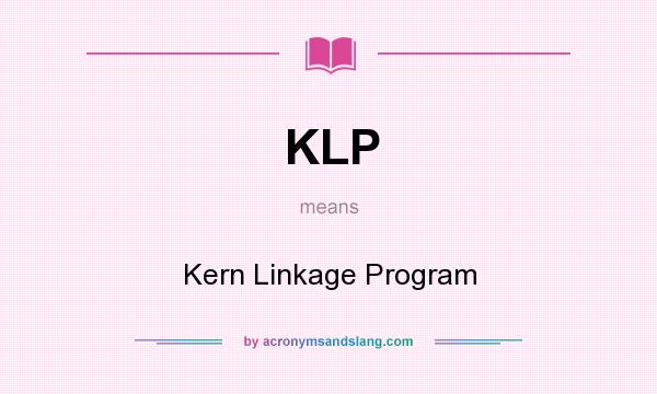 What does KLP mean? It stands for Kern Linkage Program