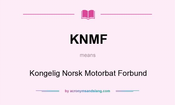 What does KNMF mean? It stands for Kongelig Norsk Motorbat Forbund