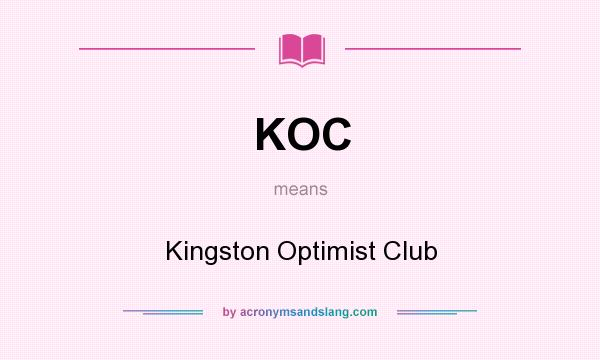 What does KOC mean? It stands for Kingston Optimist Club
