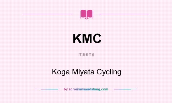 What does KMC mean? It stands for Koga Miyata Cycling