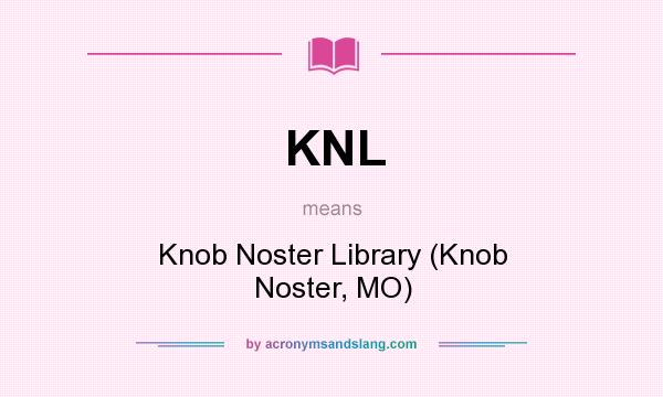 What does KNL mean? It stands for Knob Noster Library (Knob Noster, MO)