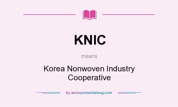 What does KNIC mean? It stands for Korea Nonwoven Industry Cooperative