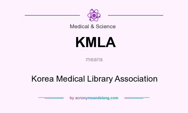 What does KMLA mean? It stands for Korea Medical Library Association