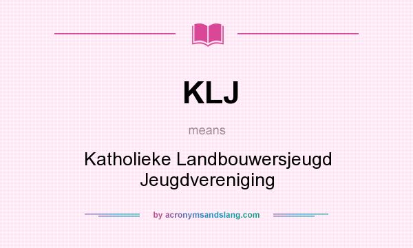 What does KLJ mean? It stands for Katholieke Landbouwersjeugd Jeugdvereniging