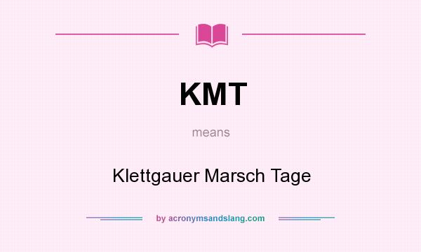 What does KMT mean? It stands for Klettgauer Marsch Tage