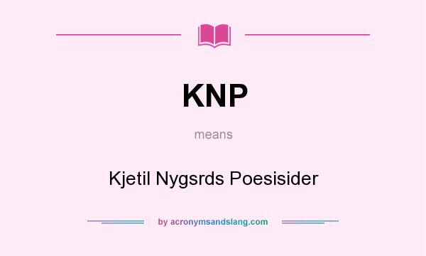 What does KNP mean? It stands for Kjetil Nygsrds Poesisider