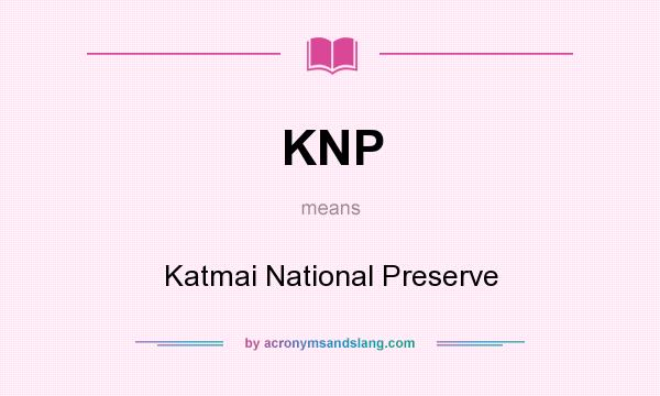 What does KNP mean? It stands for Katmai National Preserve