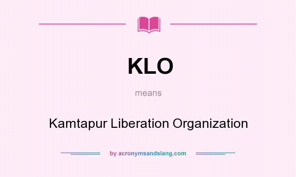 What does KLO mean? It stands for Kamtapur Liberation Organization