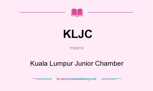 What does KLJC mean? It stands for Kuala Lumpur Junior Chamber