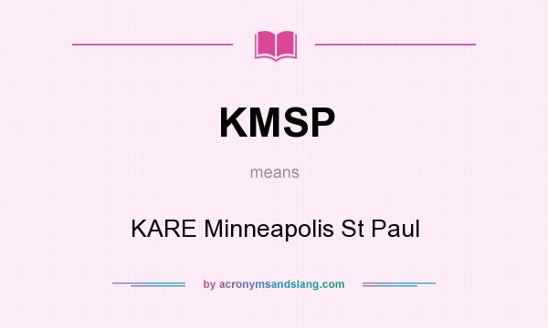 What does KMSP mean? It stands for KARE Minneapolis St Paul