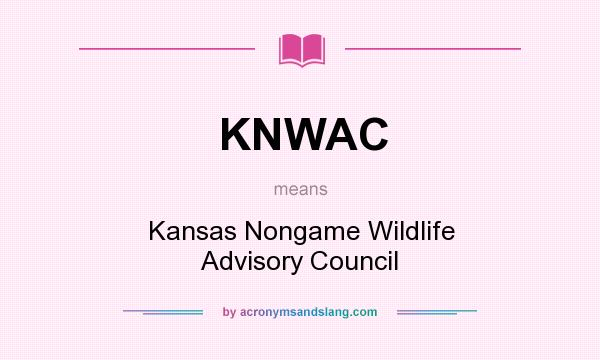What does KNWAC mean? It stands for Kansas Nongame Wildlife Advisory Council