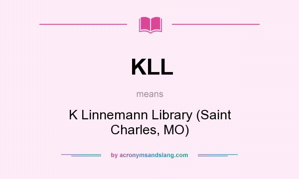 What does KLL mean? It stands for K Linnemann Library (Saint Charles, MO)