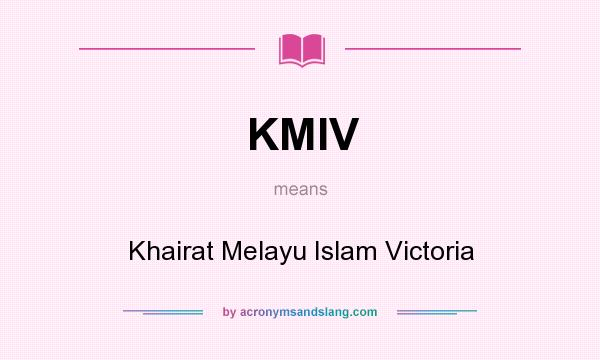 What does KMIV mean? It stands for Khairat Melayu Islam Victoria