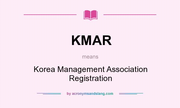 What does KMAR mean? It stands for Korea Management Association Registration