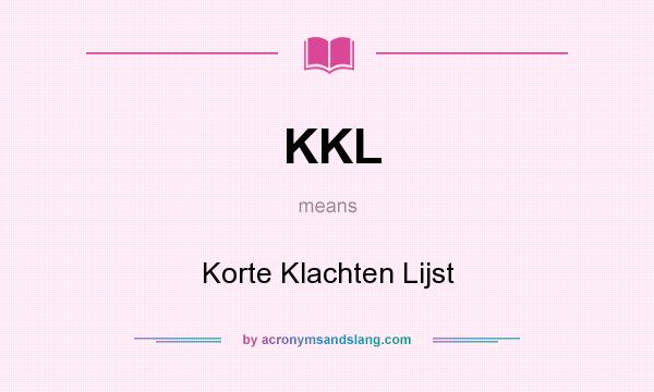 What does KKL mean? It stands for Korte Klachten Lijst