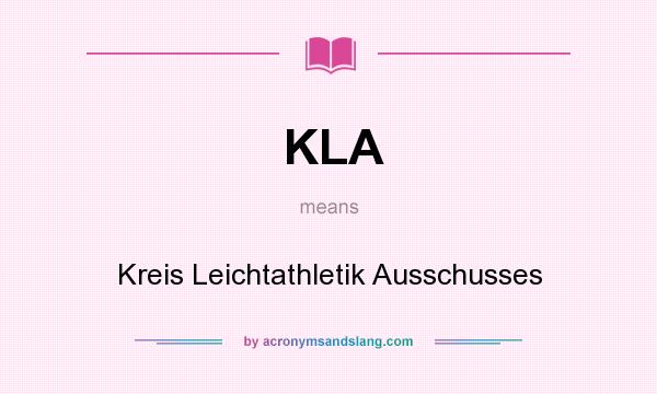What does KLA mean? It stands for Kreis Leichtathletik Ausschusses