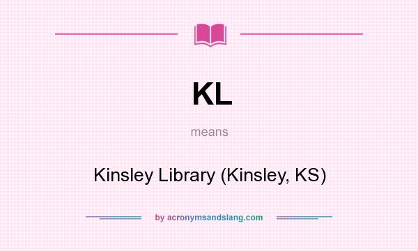What does KL mean? It stands for Kinsley Library (Kinsley, KS)