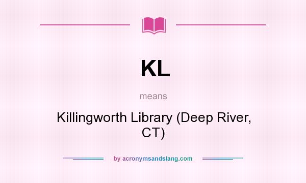 What does KL mean? It stands for Killingworth Library (Deep River, CT)