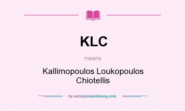 What does KLC mean? It stands for Kallimopoulos Loukopoulos Chiotellis