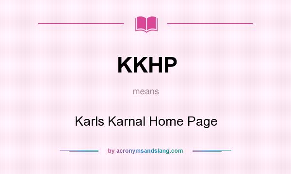 What does KKHP mean? It stands for Karls Karnal Home Page