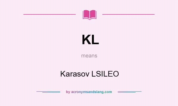 What does KL mean? It stands for Karasov LSILEO