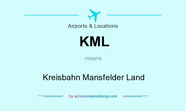 What does KML mean? It stands for Kreisbahn Mansfelder Land