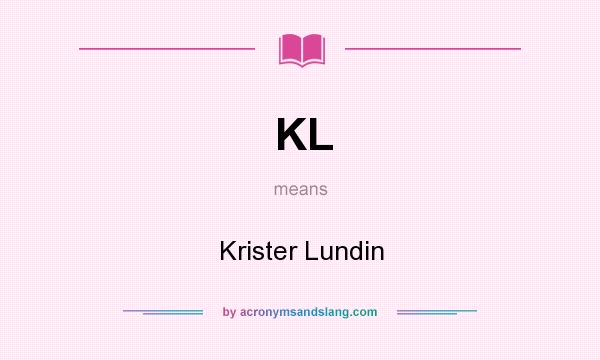 What does KL mean? It stands for Krister Lundin