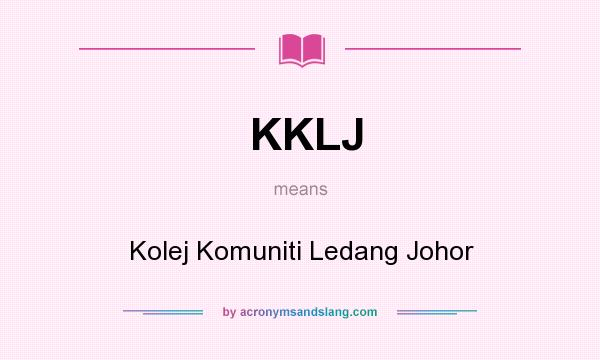 What does KKLJ mean? It stands for Kolej Komuniti Ledang Johor