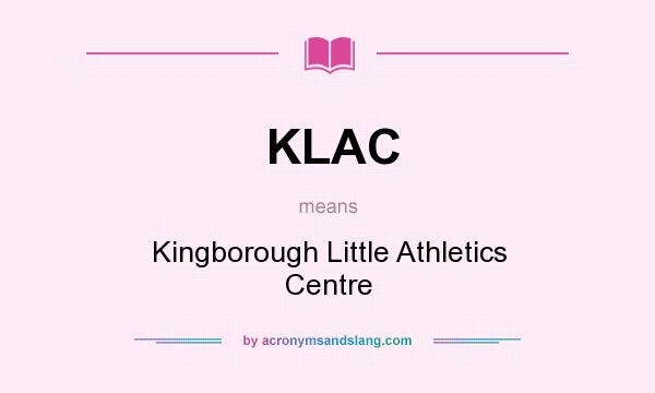 What does KLAC mean? It stands for Kingborough Little Athletics Centre